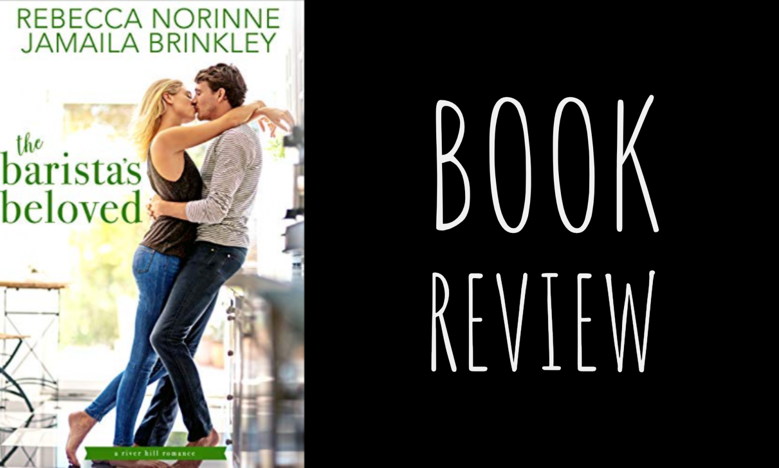 Review: The Barista’s Beloved (River Hill #4) by Rebecca Norinne & Jamaila Brinkley
