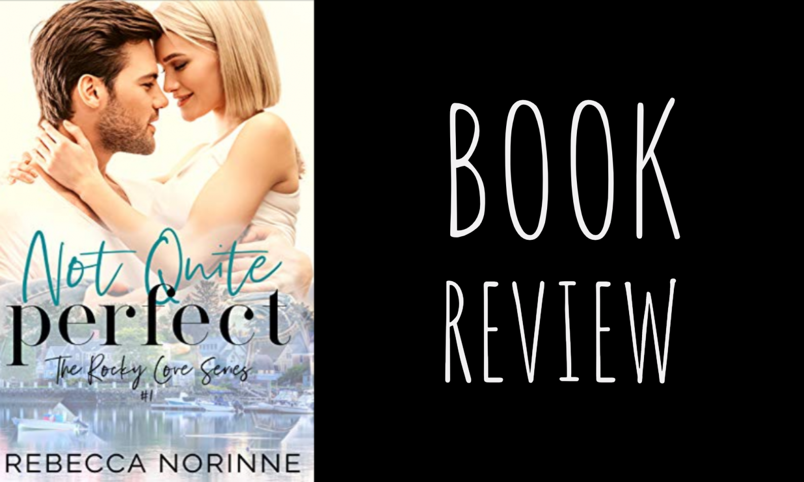 Review: Not Quite Perfect (Rocky Cove #1) by Rebecca Norinne