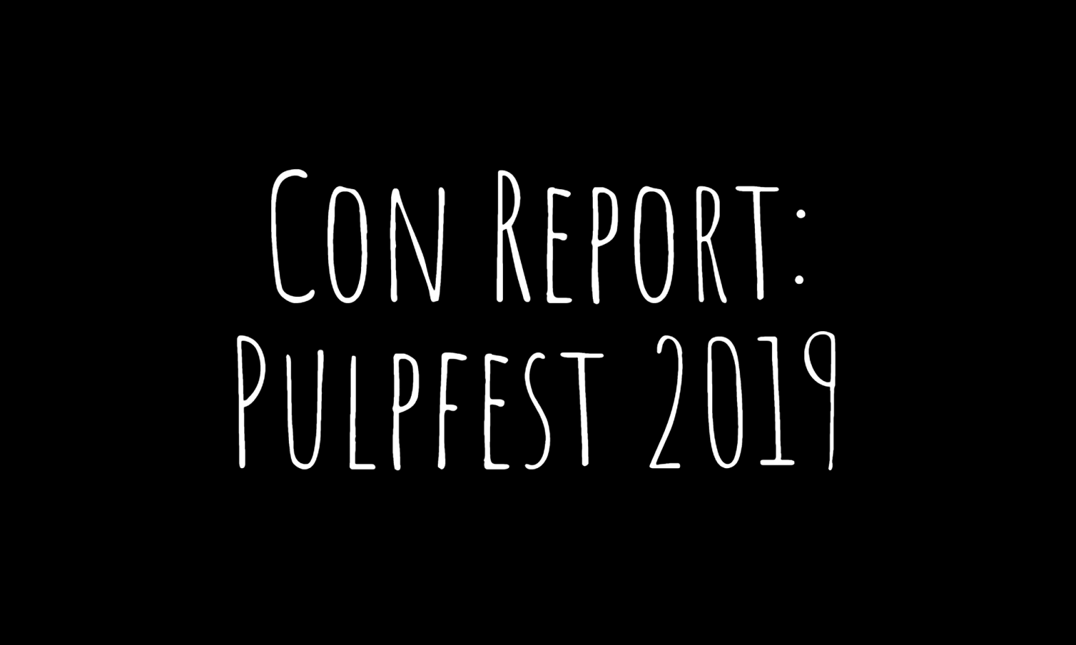 Con Report: Pulpfest 2019