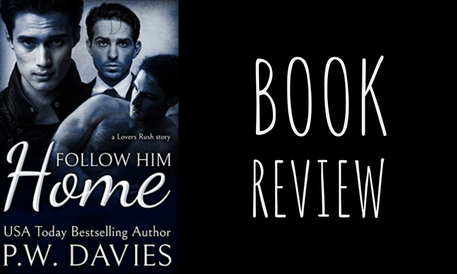 Review: Follow Him Home (Lovers Rush/Alternate Worlds #1) by P.W. Davies