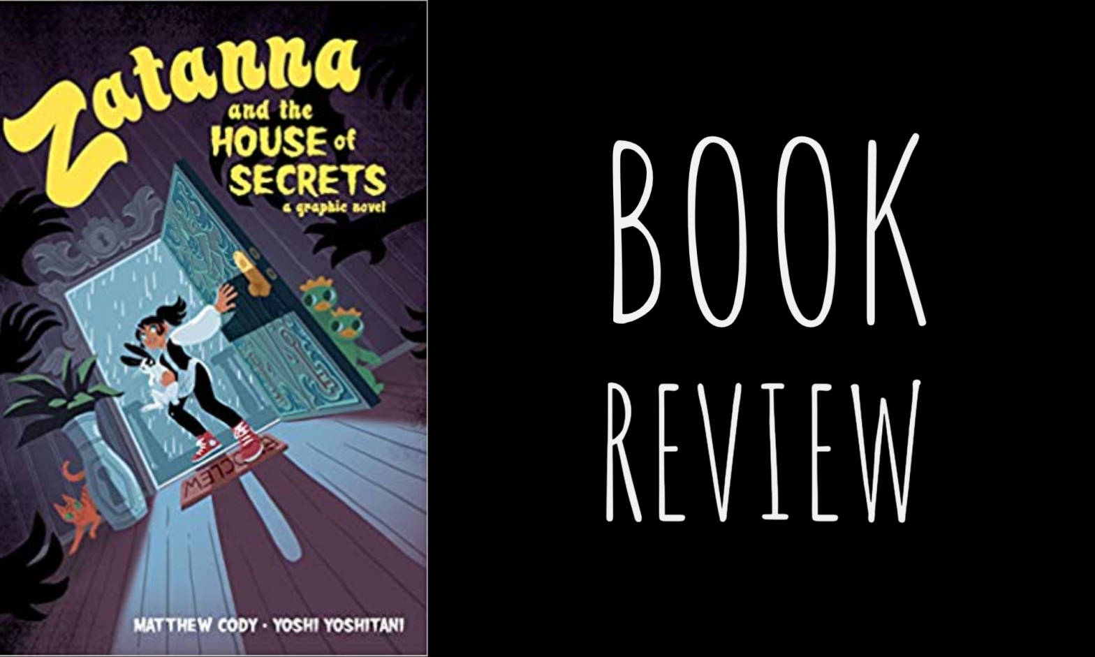 Review: Zatanna and the House of Secrets by Matthew Cody & Yoshi Yoshitani