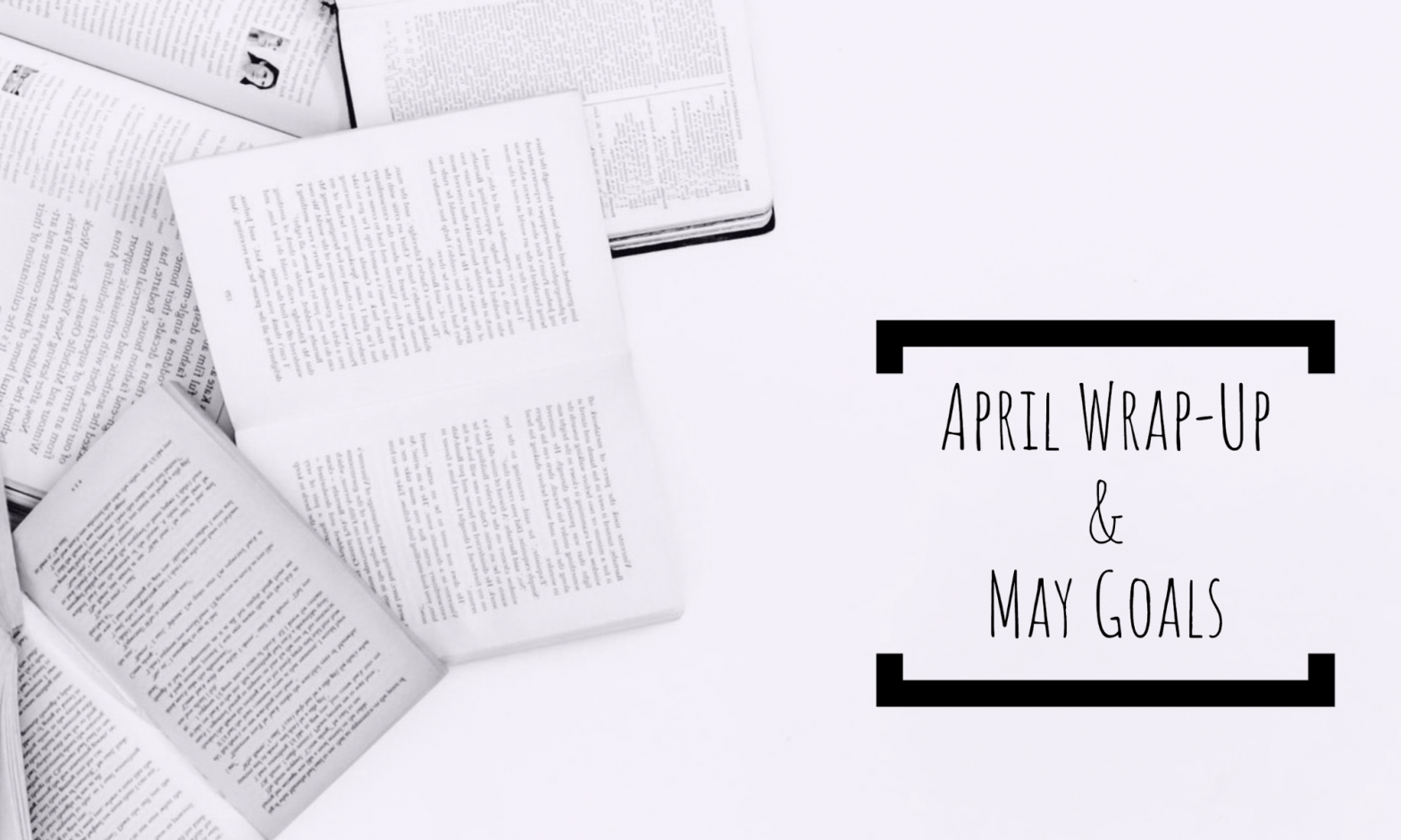 April Wrap-Up & May Goals