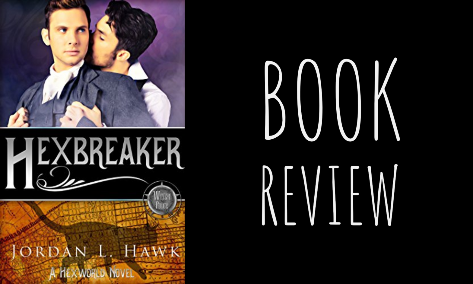 Review: Hexbreaker (Hexworld #1) by Jordan L. Hawk