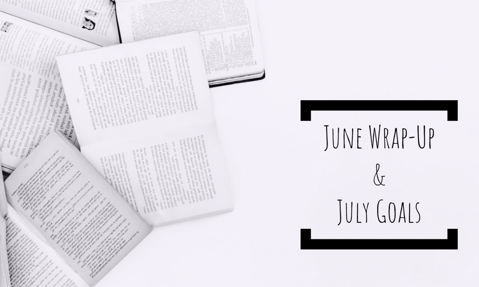 June Wrap-Up & July Goals