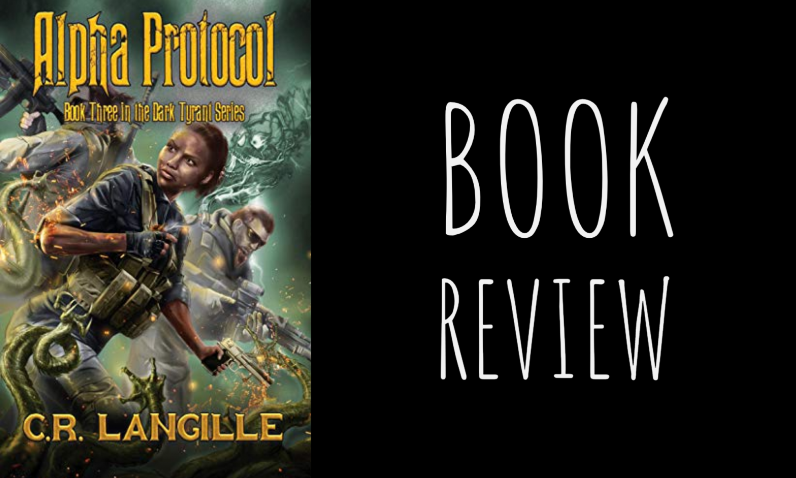 Review: Alpha Protocol (Dark Tyrant #3) by C.R. Langille
