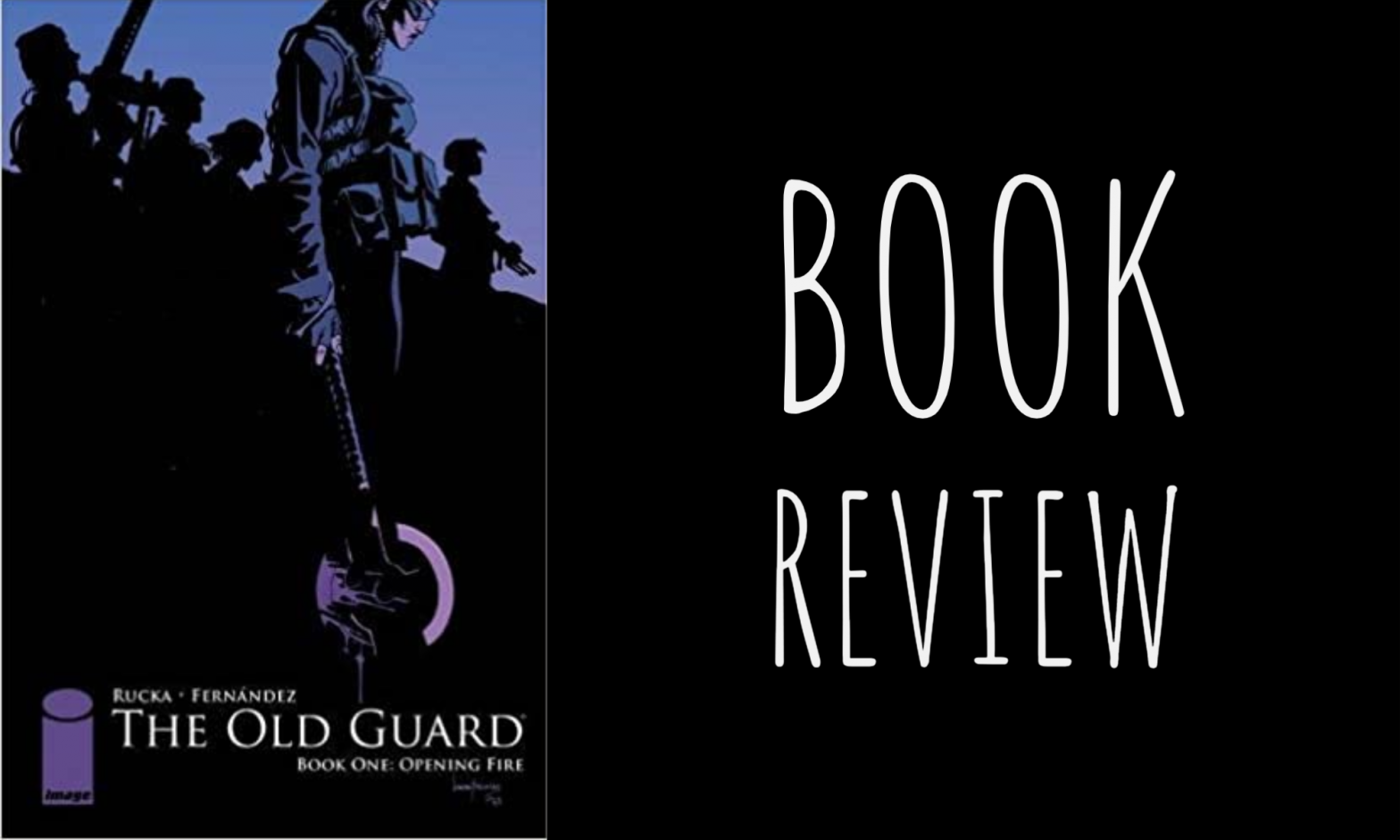 Review: The Old Guard #1: Opening Fire by Greg Rucka & Leandro Fernandez
