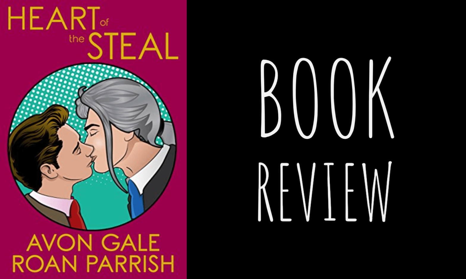 Review: Heart of the Steal by Avon Gale & Roan Parrish