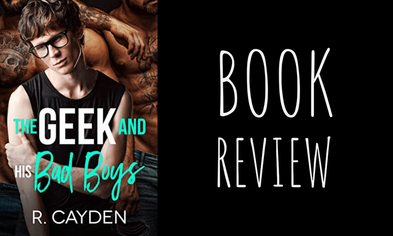 Review: The Geek and His Bad Boys by R. Cayden
