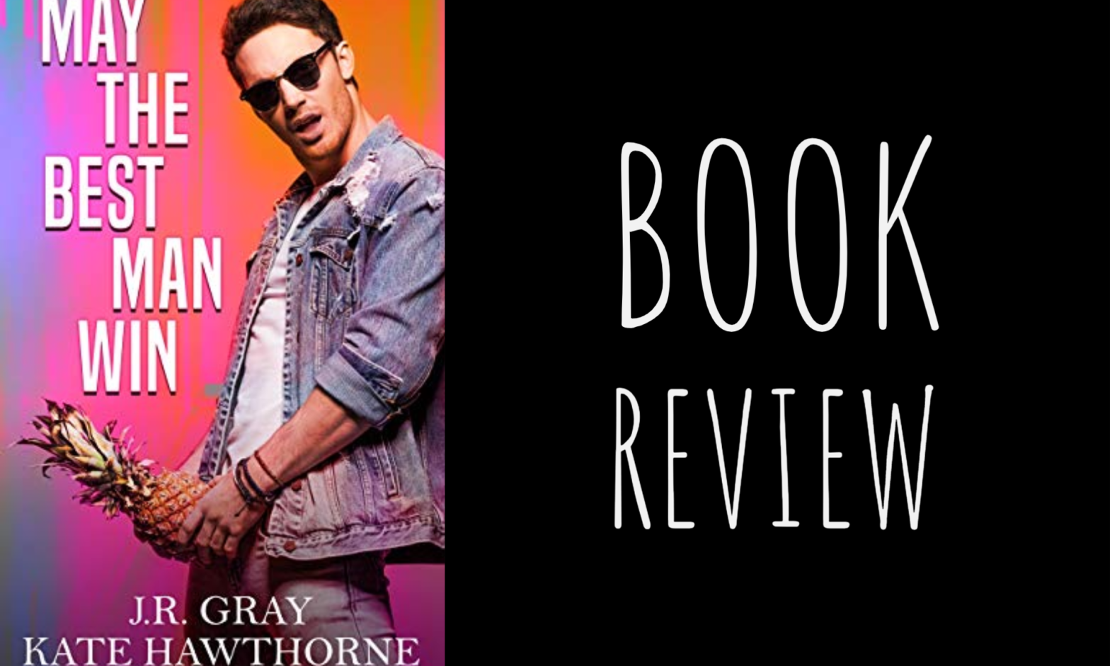 Review: May the Best Man Win by J.R. Gray & Kate Hawthorne