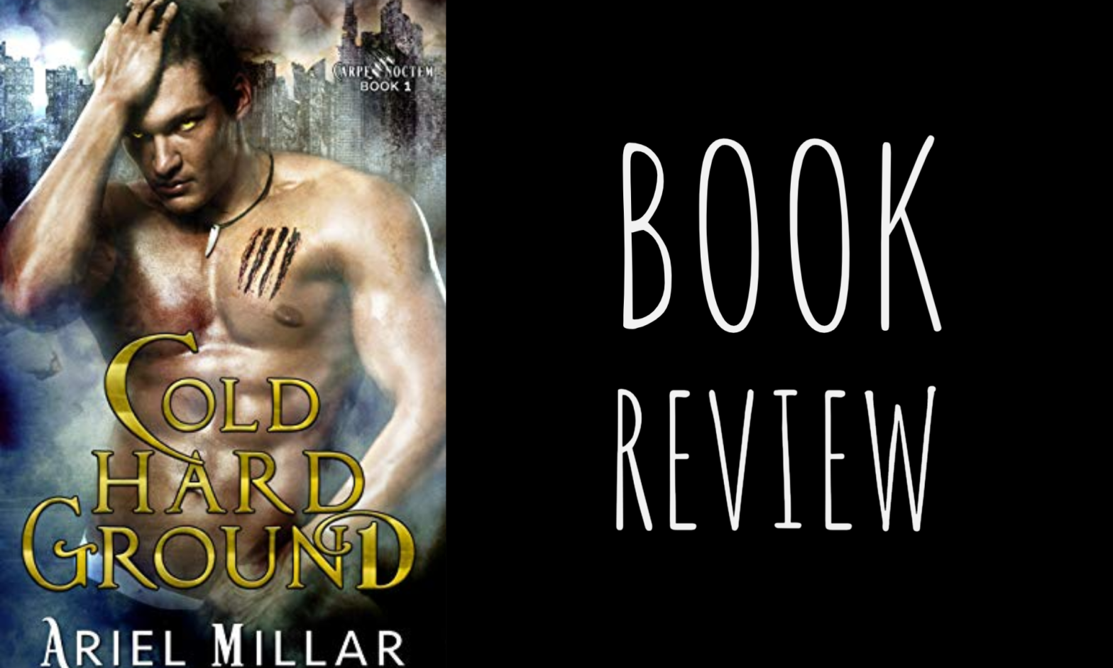 Review: Cold Hard Ground (Carpe Noctem #1) by Ariel Millar