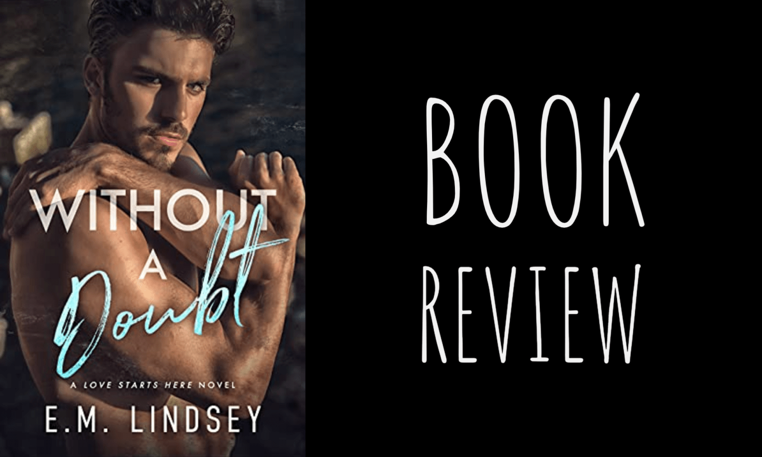 Book Review: Without a Doubt (Love Starts Here #1) by E.M. Lindsey