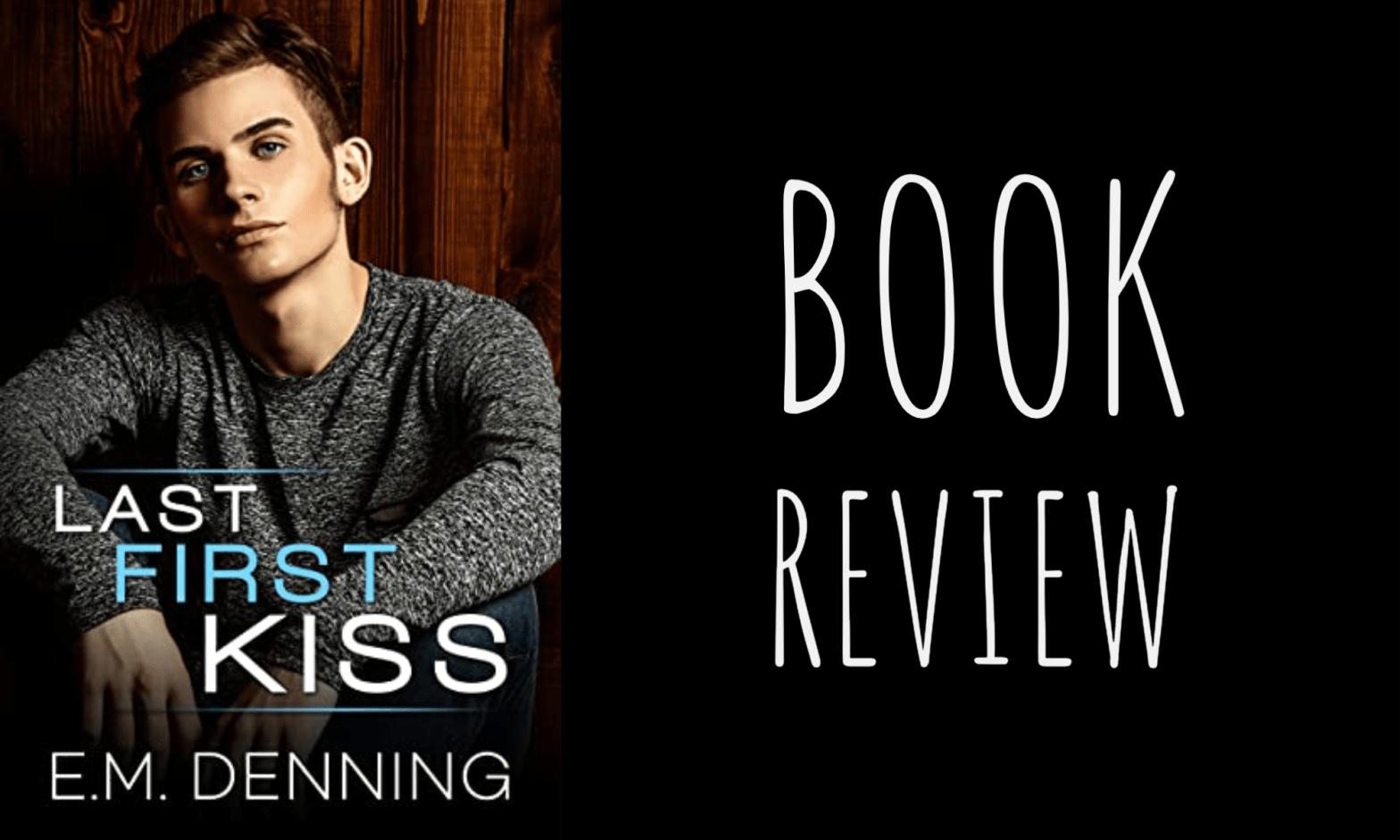 Book Review: Last First Kiss by E.M. Denning
