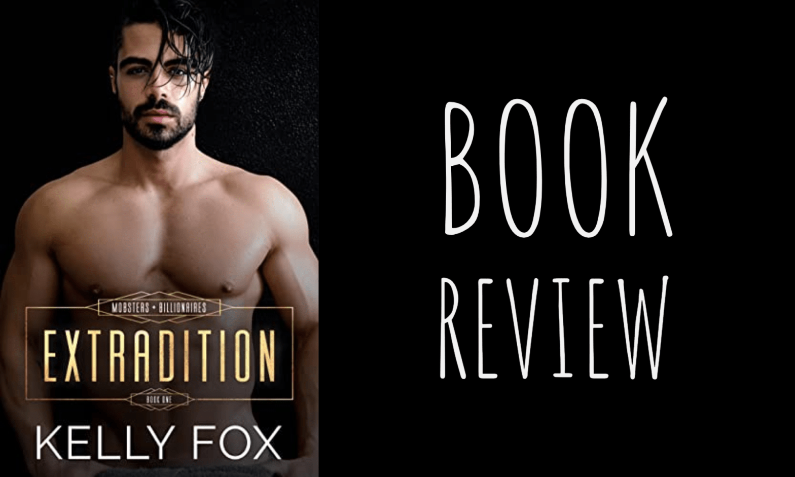 Book Review: Extradition (Mobsters + Billionaires #1) by Kelly Fox
