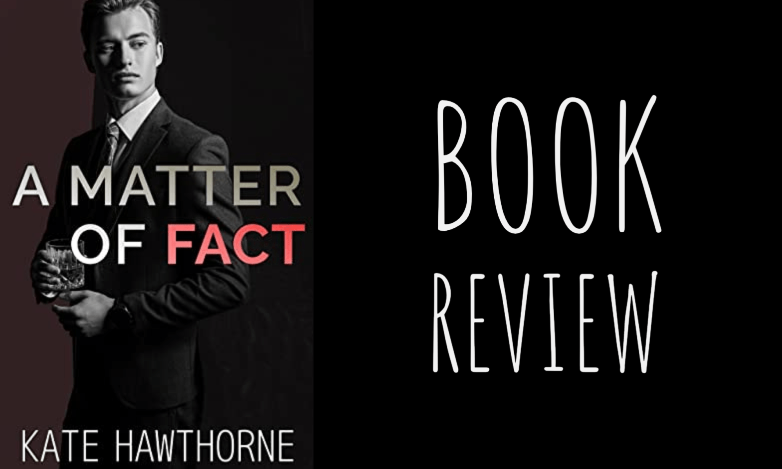 Book Review: A Matter of Fact (Two Truths and a Lie #3) by Kate Hawthorne