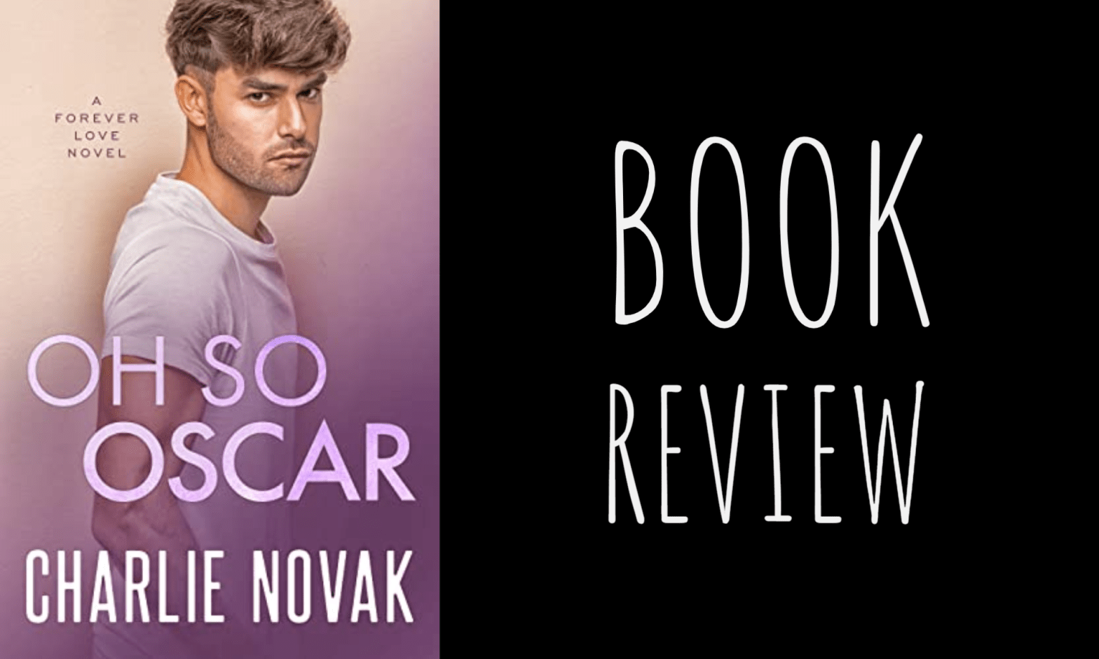 Book Review: Oh So Oscar (Forever Love #3) by Charlie Novak