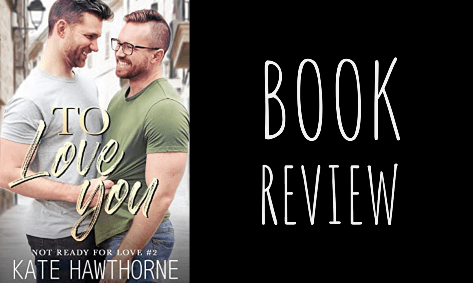 Book Review: To Love You (Not Ready for Love #2) by Kate Hawthorne