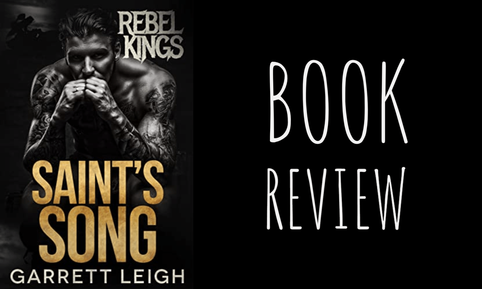 Review: Saint’s Song (Rebel Kings MC #2) by Garrett Leigh