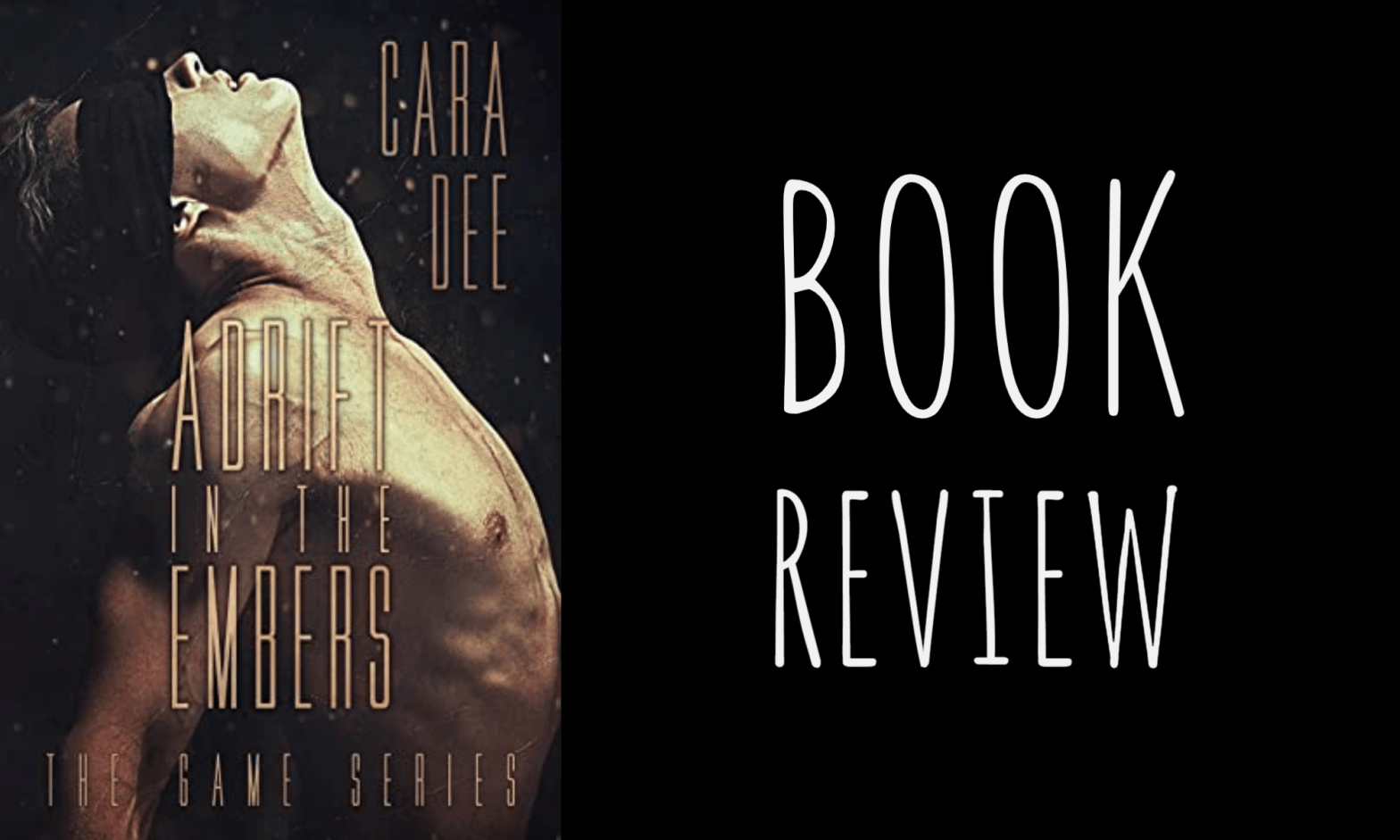 Book Review: Adrift in the Embers (The Game #7) by Cara Dee