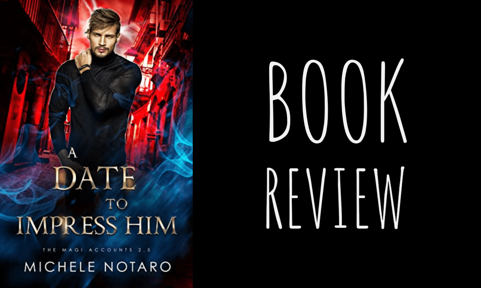 Book Review: A Date to Impress Him (Magi Accounts #2.5) by Michele Notaro