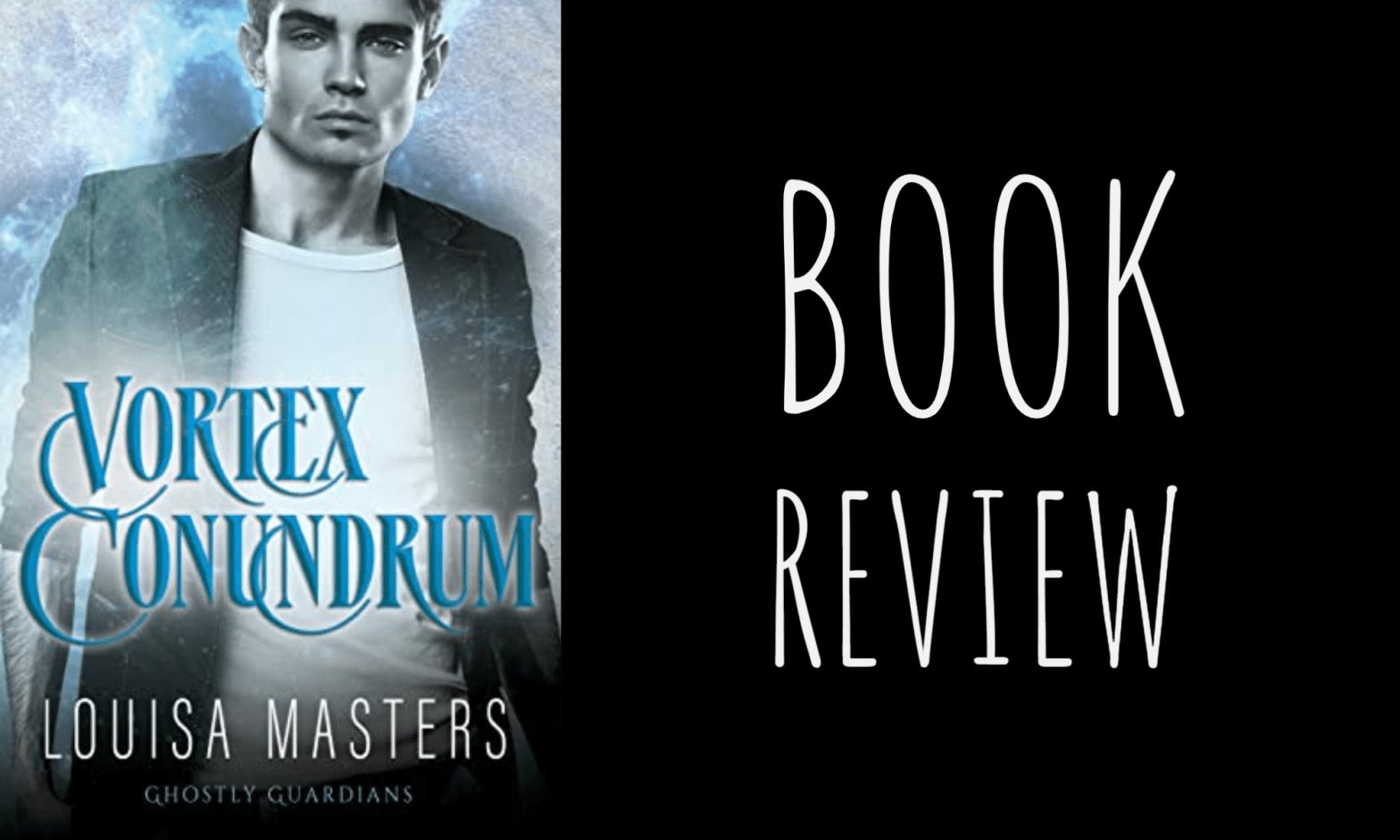 Book Review: Vortex Conundrum (Ghostly Guardians #2) by Louisa Masters