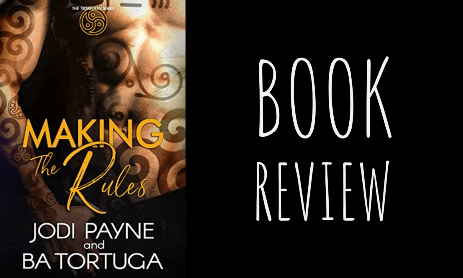 Book Review: Making the Rules (Triskelion #3) by Jodi Payne & B.A. Tortuga