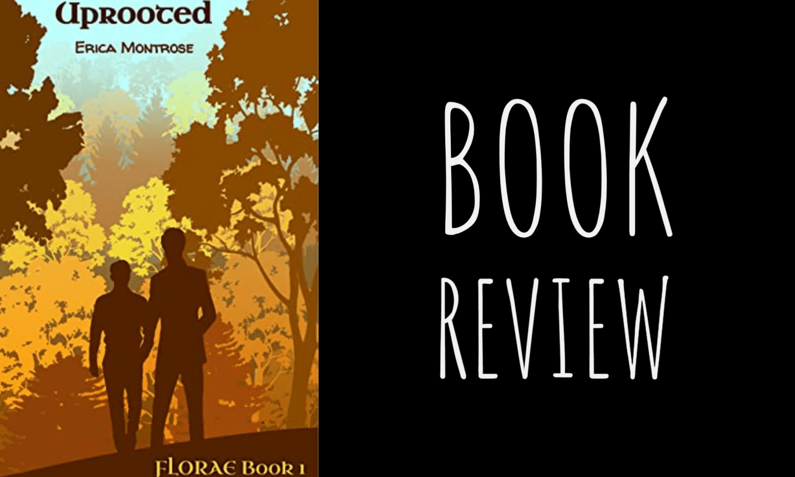 Book Review: Uprooted (Florae #1) by Erica Montrose