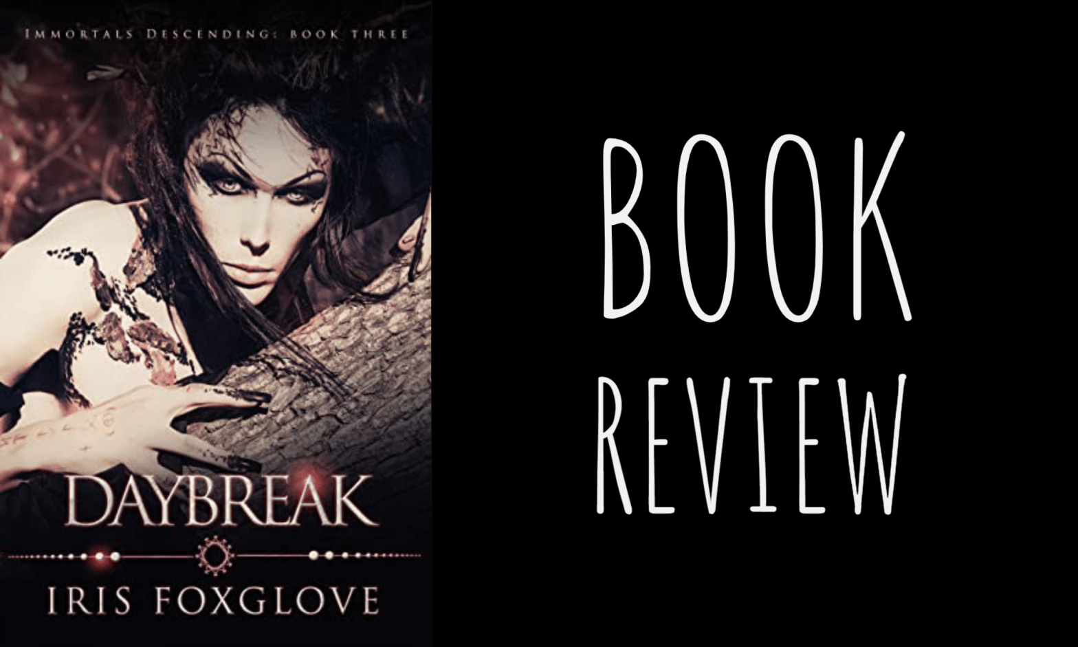 Book Review: Daybreak (Immortals Descending #3) by Iris Foxglove