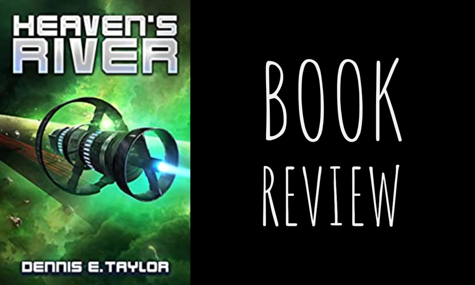 Book Review: Heaven’s River (Bobiverse #4) by Dennis E. Taylor