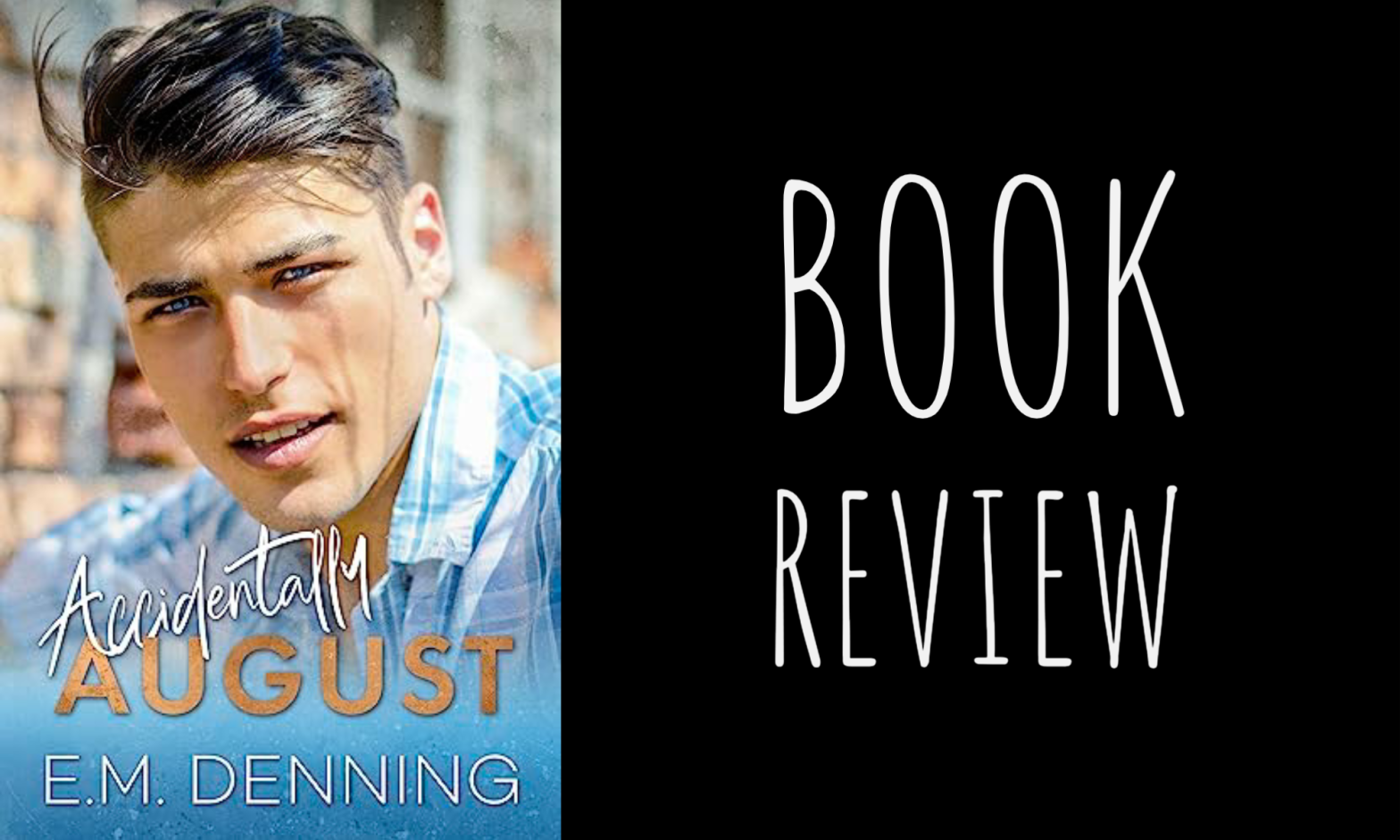 Book Review: Accidentally August by E.M. Denning
