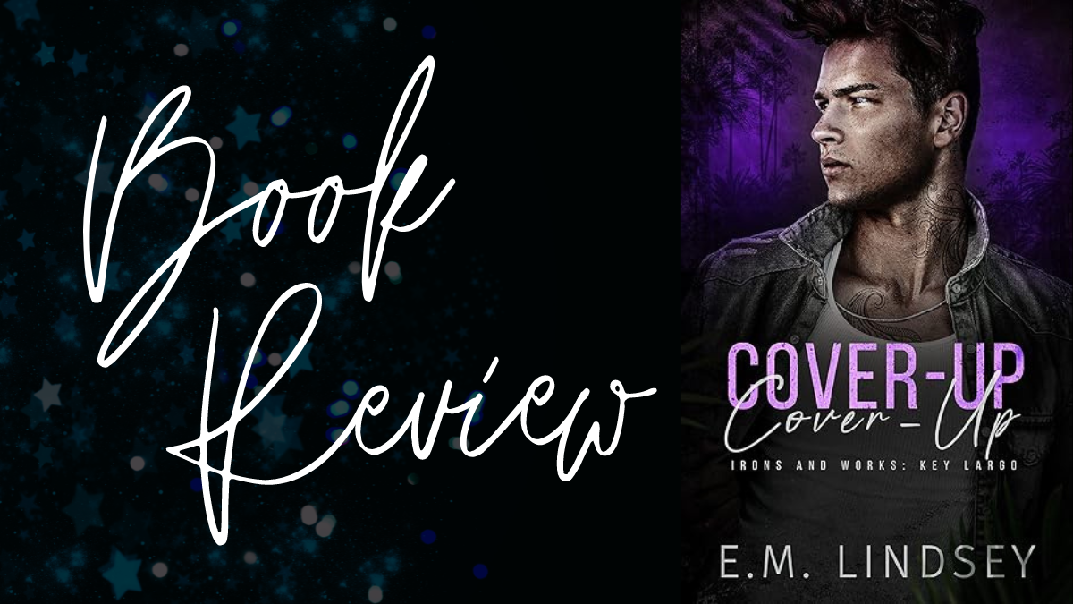 Book Review: Cover-Up (Irons and Works: Key Largo #12) by E.M. Lindsey