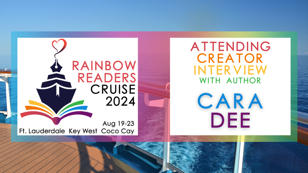 Rainbow Readers Cruise Blog Tour: Interview with Author Cara Dee