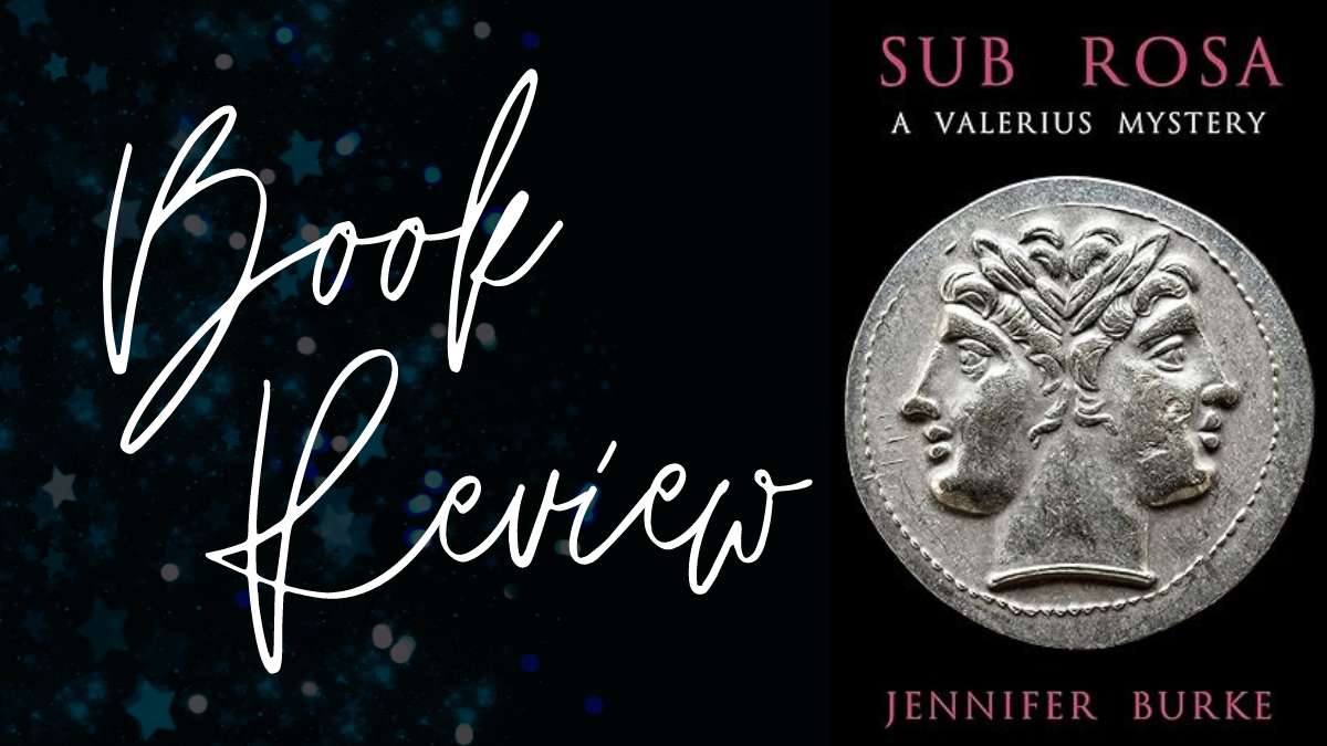 Book Review: Sub Rosa (Valerius Mystery #1) by Jennifer Burke