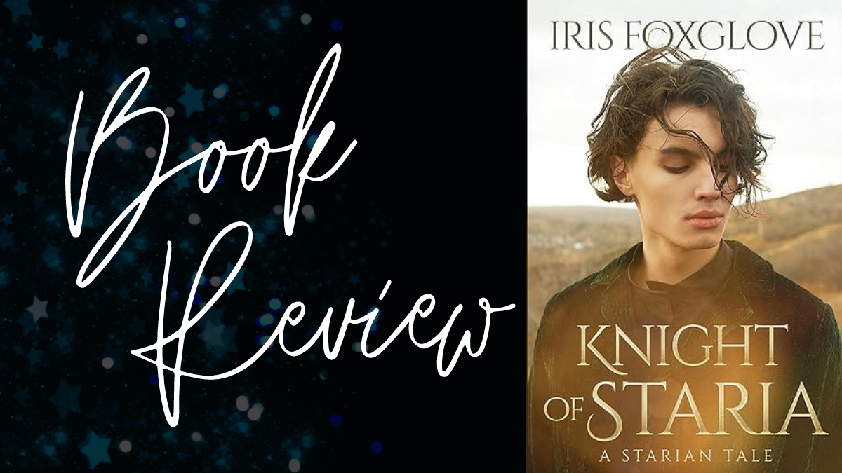 Book Review: Knight of Staria (Starian Tale) by Iris Foxglove
