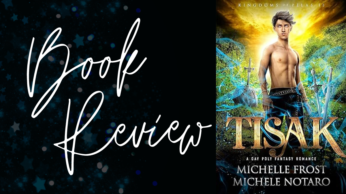 Book Review: Tisak (Kingdoms of Pelas #2) by Michelle Frost & Michele Notaro
