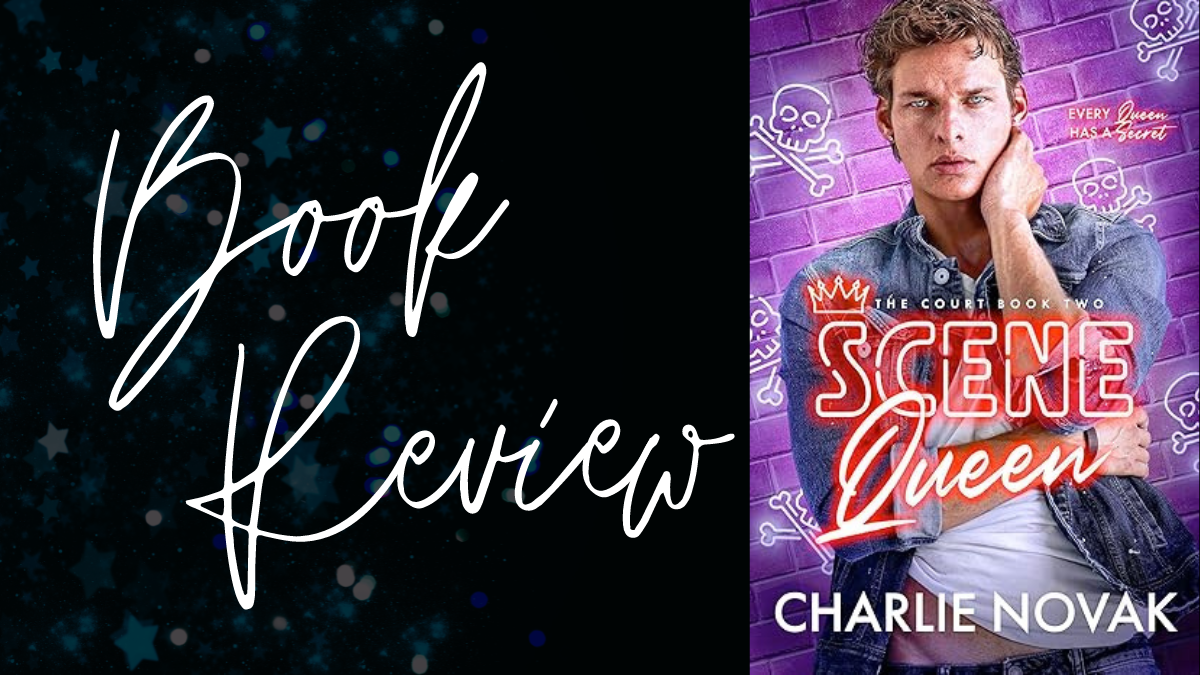 Book Review: Scene Queen (The Court #2) by Charlie Novak