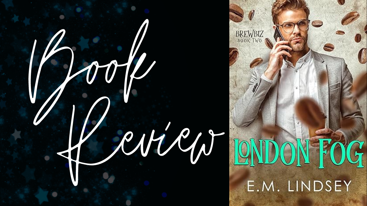 Book Review: London Fog (BrewBiz #2) by E.M. Lindsey