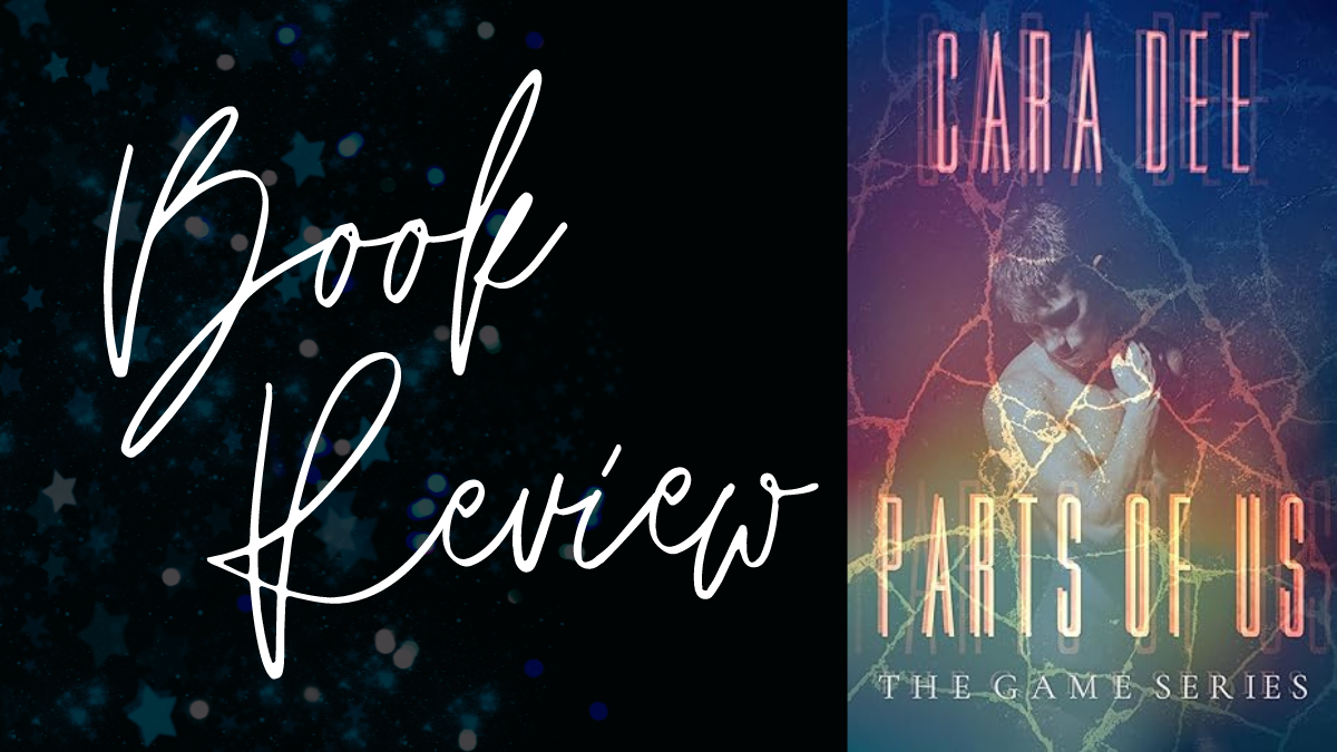 Book Review: Parts of Us (The Game #14) by Cara Dee